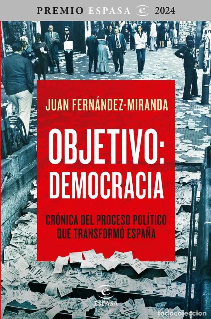 Libri: OBJETIVO DEMOCRACIA PREMIO ESPASA 2024 - FERNANDEZ-MIRANDA, JUAN