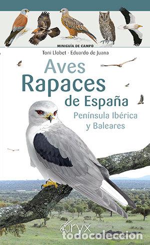 Libros: AVES RAPACES DE ESPA&Ntilde;A PENINSULA IBERICA Y BALEARES - LLOBET, TONI