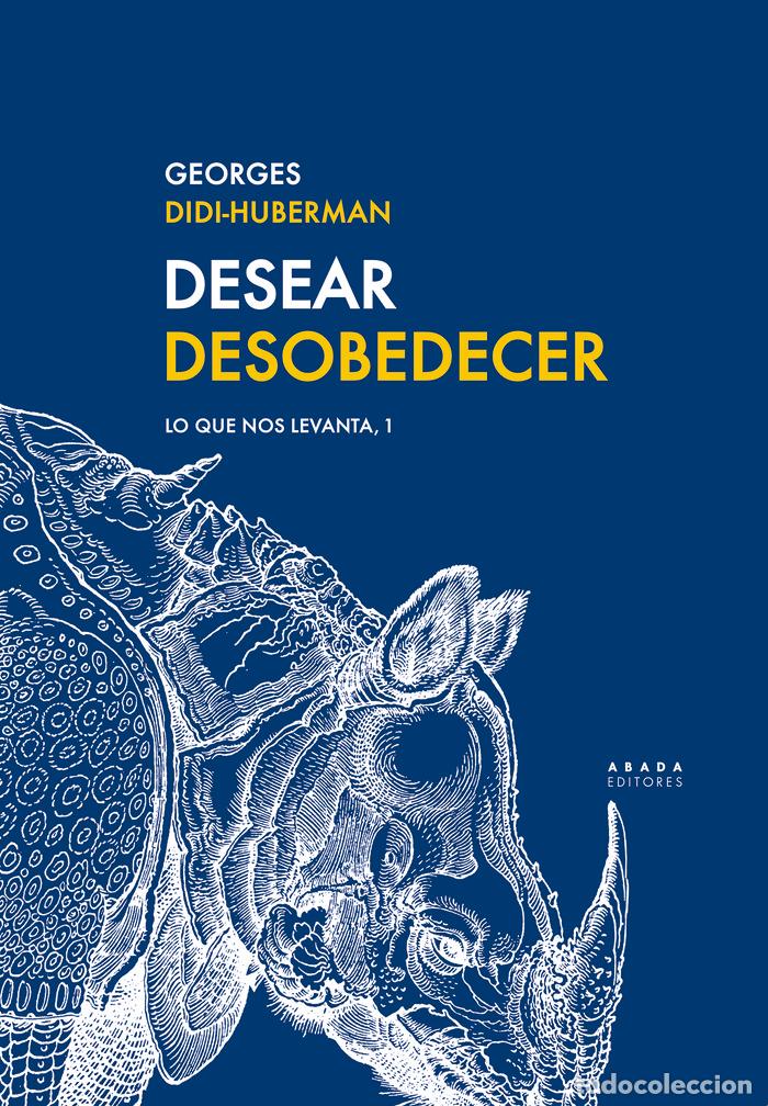 Libros: DESEAR DESOBEDECER - DIDI-HUBERMAN, GEORGES