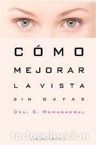 Libri: COMO MEJORAR LA VISTA SIN GAFAS SALUD Y VIDA NATURAL - MOHANAMBAL, S.