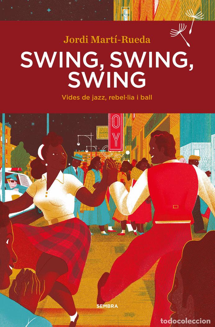 Libri: SWING SWING SWING VIDES DE JAZZ REBELLIA I BALL - MARTI RUEDA, JORDI