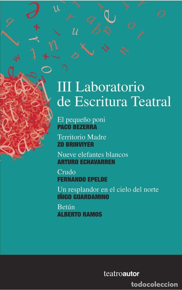 Libri: III LABORATORIO DE ESCRITURA TEATRAL - BECERRA RODRIGUEZ, FRANCISCO JESUS