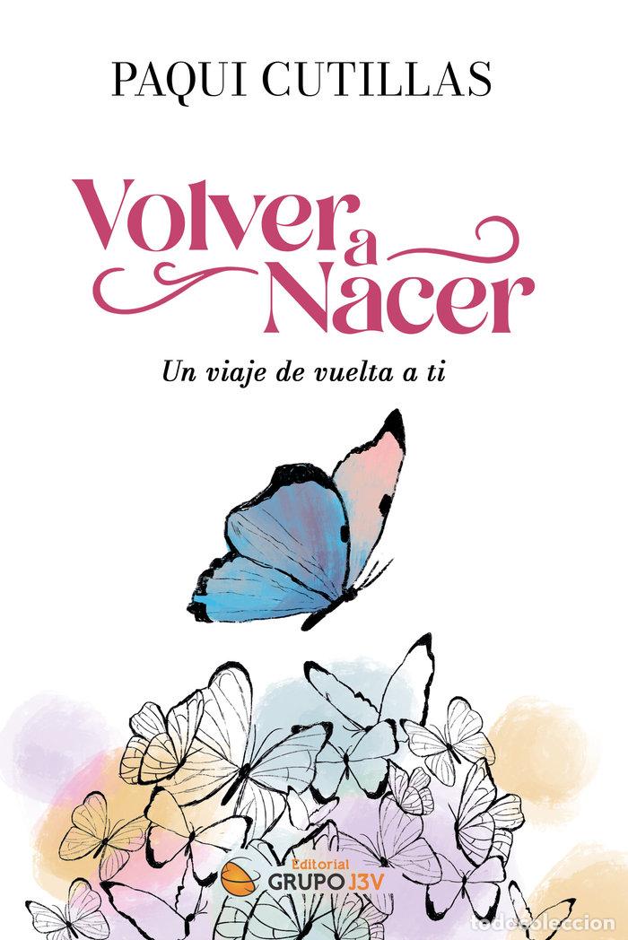 Libri: VOLVER A NACER - PAQUI CUTILLAS
