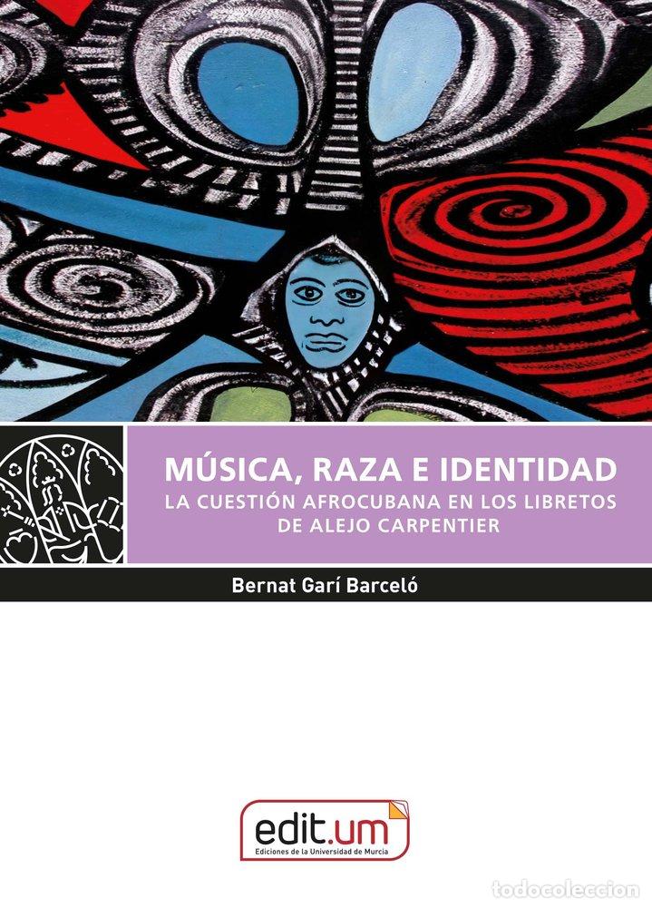 Livros: MUSICA RAZA E IDENTIDAD - GARI BARCELO, BERNAT