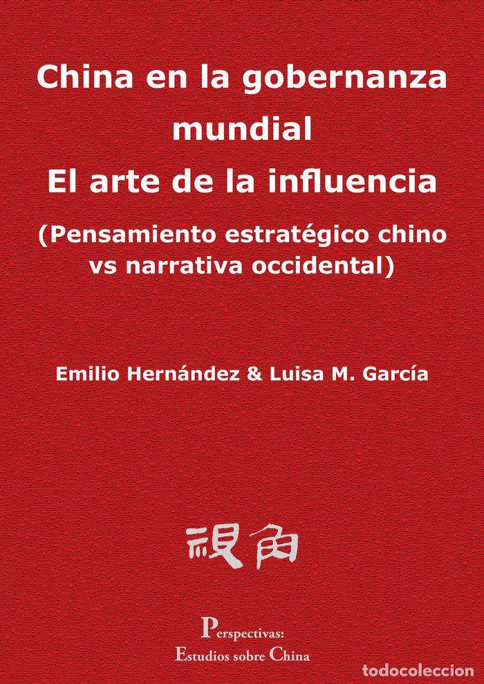 Livros: CHINA EN LA GOBERNANZA MUNDIAL EL ARTE DE LA INFLUENCIA - HERNANDEZ CORREA, EMILIO