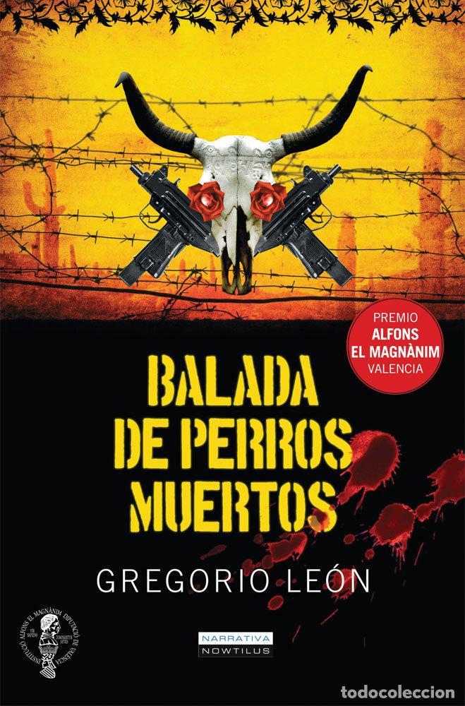 Livros: BALADA DE PERROS MUERTOS - LEON, GREGORIO