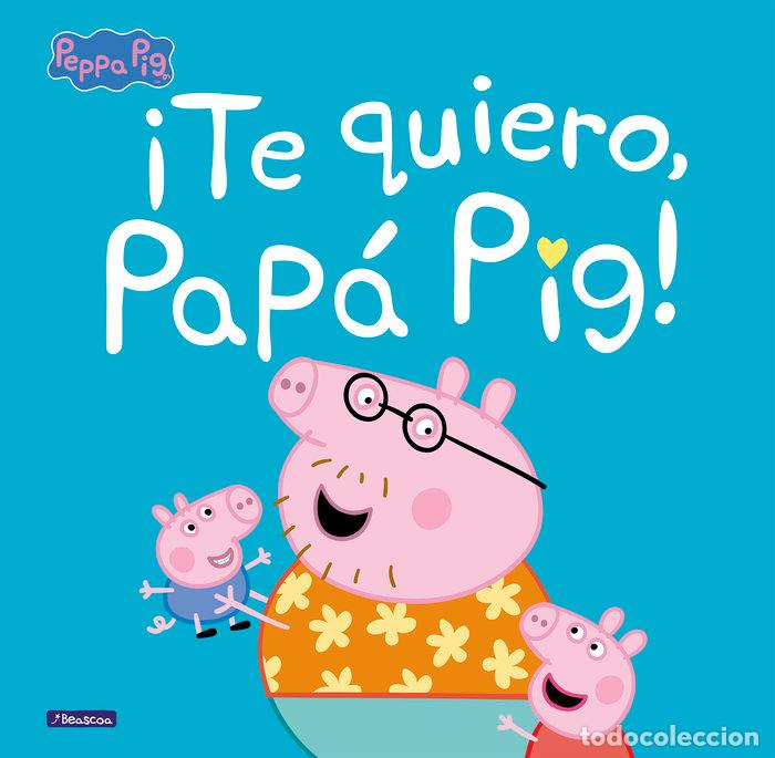 Livros: TE QUIERO, PAPA PIG - AA.VV.