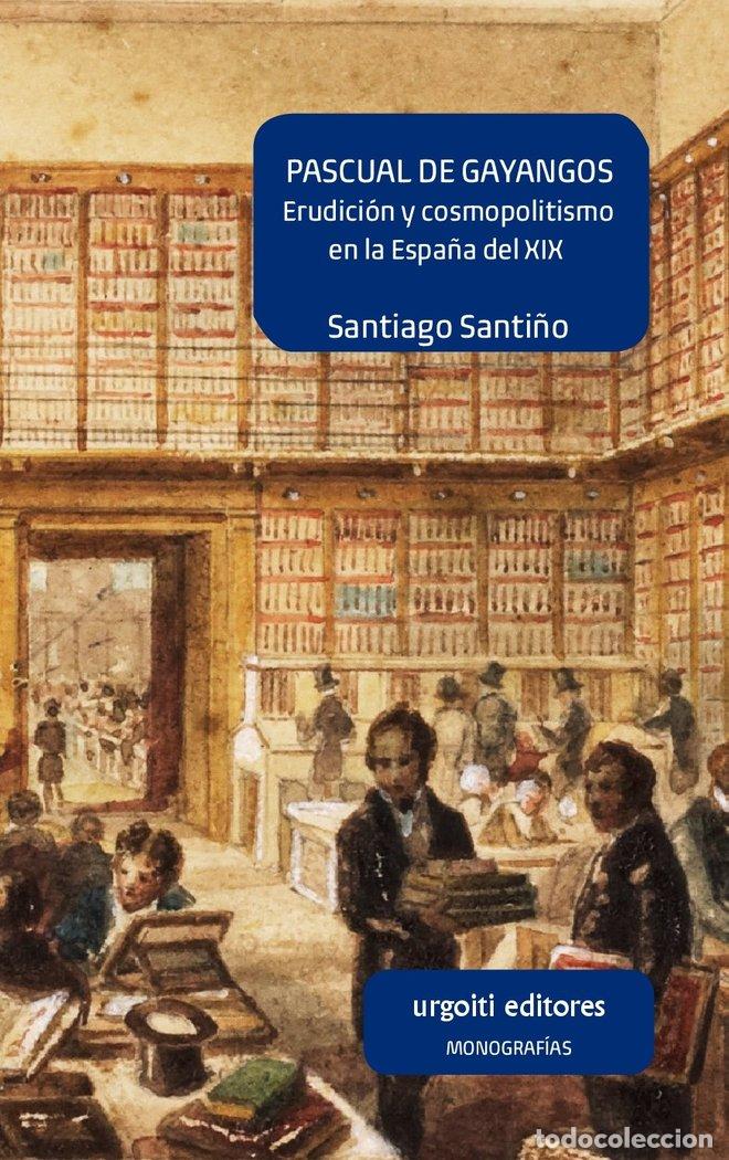 Libri: PASCUAL DE GAYANGOS - SANTI&Ntilde;O RAMIREZ DE ALDA, SANTIAGO