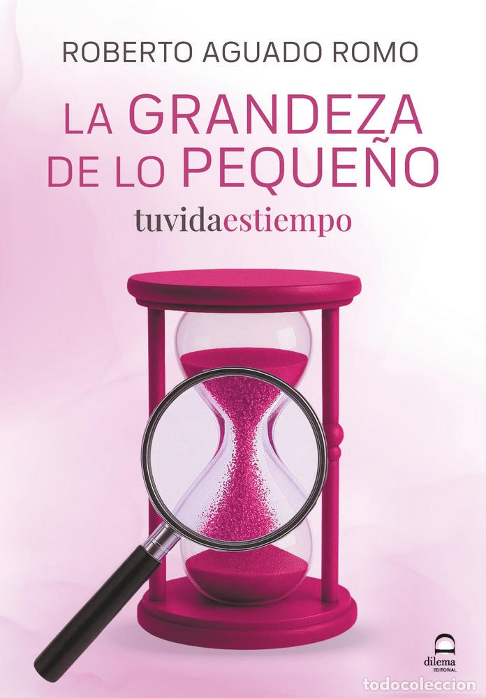 Libros: LA GRANDEZA DE LO PEQUE&Ntilde;O - AGUADO ROMO, ROBERTO