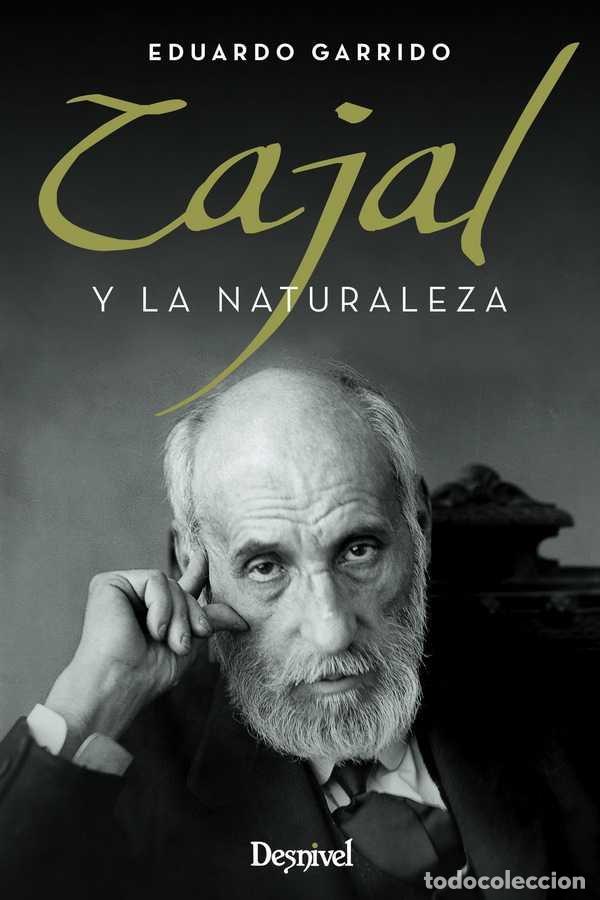 Libros: CAJAL Y LA NATURALEZA - GARRIDO, EDUARDO