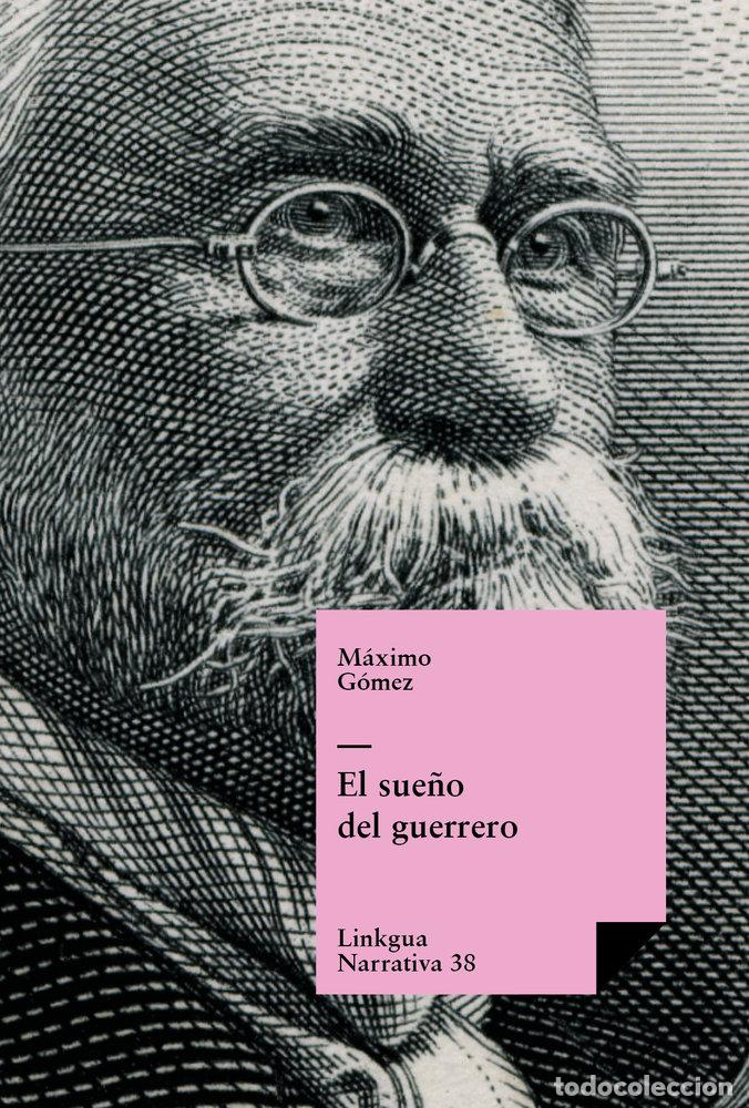 Libros: EL SUE&Ntilde;O DEL GUERRERO - M&Aacute;XIMO G&Oacute;MEZ B&Aacute;EZ