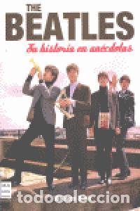 Libros: THE BEATLES SU HISTORIA EN ANECDOTAS - BLAIR, WILLIAM