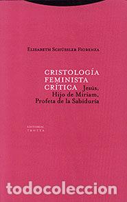 Libros: CRISTOLOGIA FEMINISTA CRITICA - SCHUSSLER FIORENZA, ELISABETH