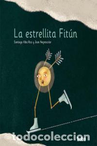 Libros: ESTRELLITA FITUN,LA - ALBA RICO, SANTIAGO