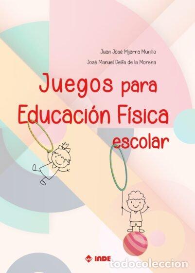 Livres: JUEGOS PARA EDUCACION FISICA ESCOLAR - MIJARRA, JUAN JOSE