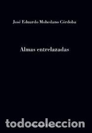 Livres: ALMAS ENTRELAZADAS - MOHEDANO CORDOBA, JOSE EDUARDO