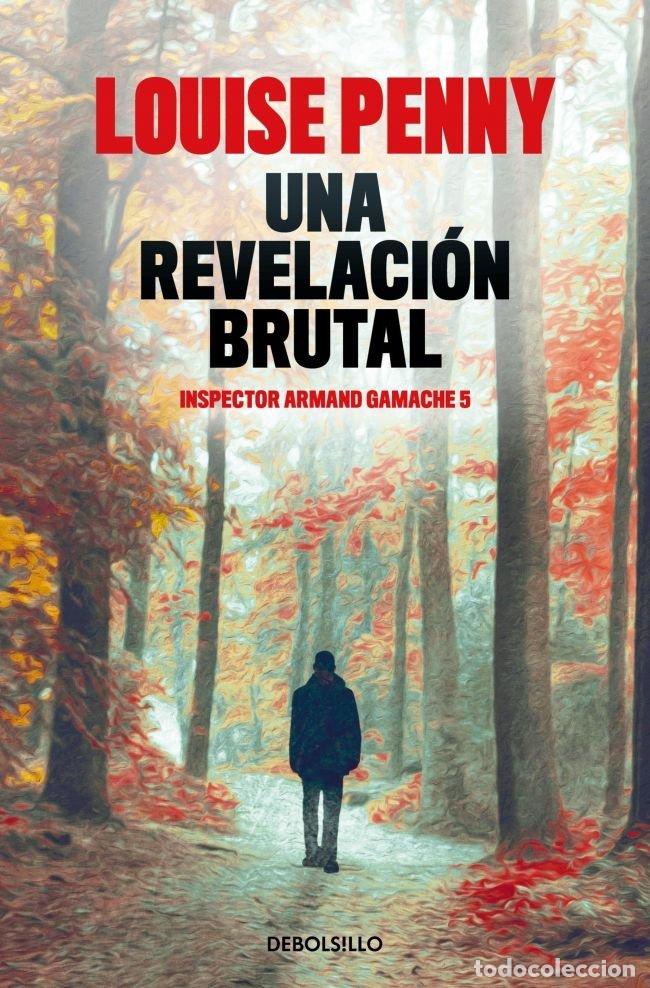 Livres: UNA REVELACION BRUTAL. INSPECTOR ARMAD GAMACHE 1 - PENNY, LOUISE
