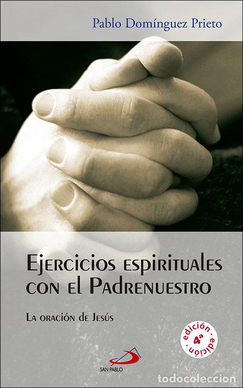 Livres: EJERCICIOS ESPIRITUALES CON EL PADRENUESTRO - DOMINGUEZ PRIETO, PABLO