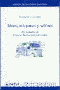 Libri: IDEAS MAQUINAS Y VALORES - CUTCLIFFE, STEPHEN H.