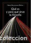 Libros: QUE ES Y PARA QUE SIRVE LA FILOSOFIA - MALDONADO ORTEGA, RUBEN
