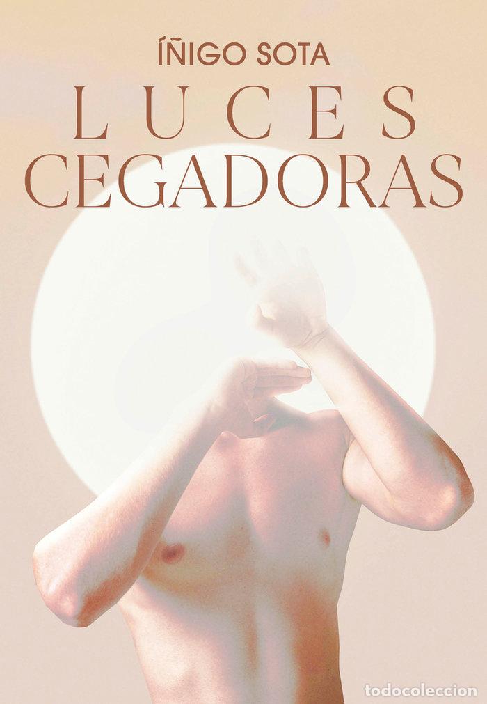 Libros: LUCES CEGADORAS - SOTA, I&Ntilde;IGO