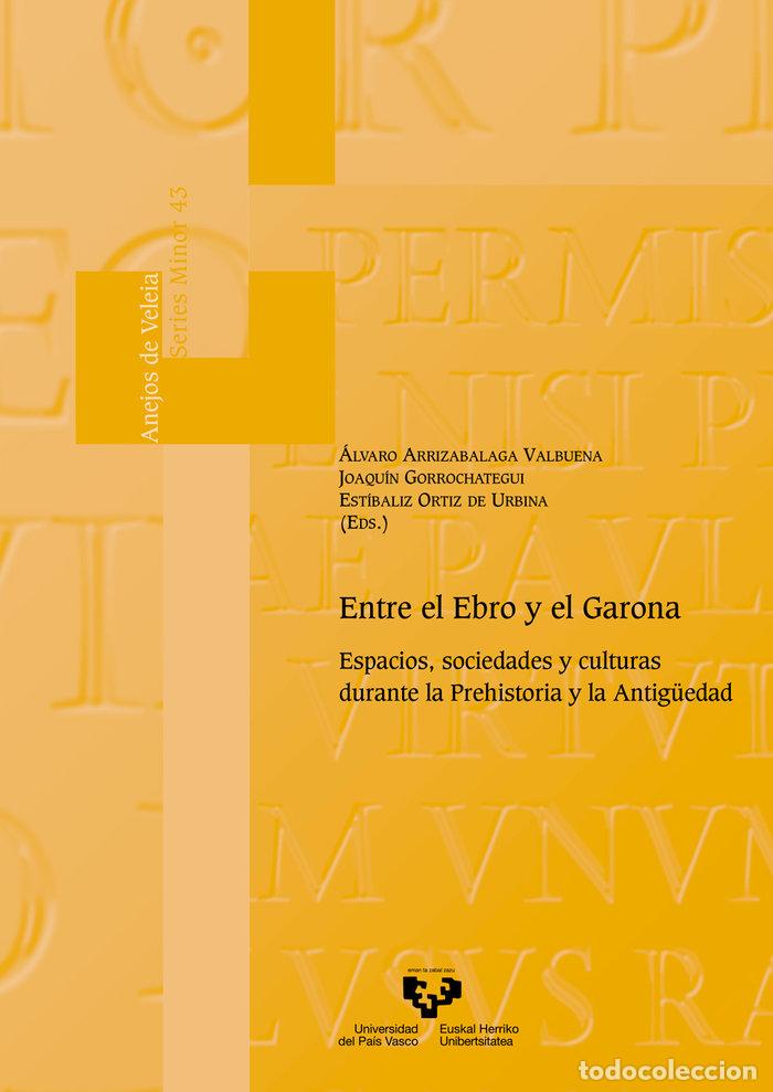 Libros: ENTRE EL EBRO Y EL GARONA ESPACIOS SOCIEDADES Y CULTURAS D - .