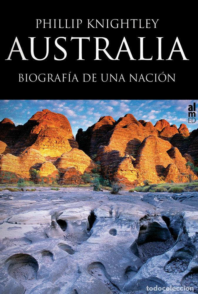 books: AUSTRALIA BIOGRAFIA DE UNA NACION - KNIGHTLEY, PHILLIP