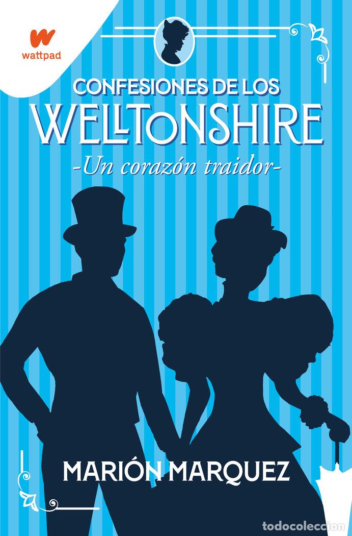 Libros: UN CORAZON TRAIDOR CONFESIONES DE LOS WELLTONSHIRE 3 - MARION MARQUEZ