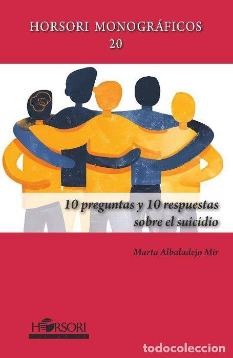 Libros: 10 PREGUNTAS Y 10 RESPUESTAS SOBRE EL SUICIDIO - ALBALADEJO MUR, MARTA
