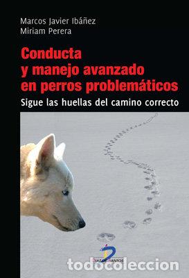 Libros: CONDUCTA Y MANEJO AVANZADO EN PERROS PROBLEMATICOS - IBA&Ntilde;EZ, MARCOS JAVIER