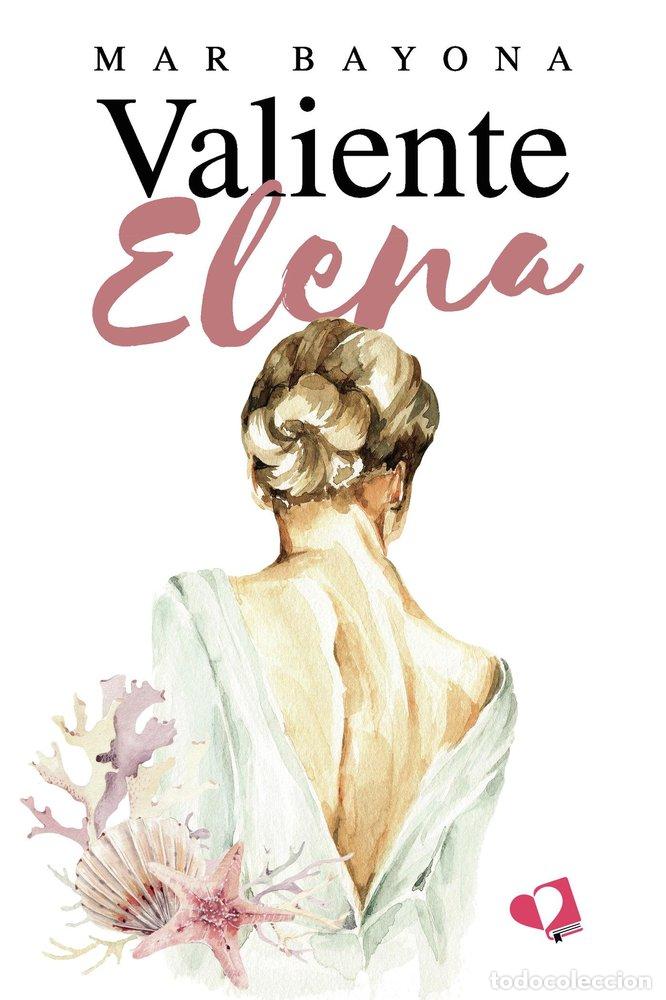 Libros: VALIENTE ELENA - BAYONA, MAR