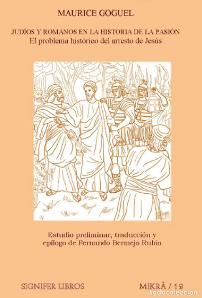 Livres: JUDIOS Y ROMANOS EN LA HISTORIA DE LA PASION - GOGUEL, MAURICE