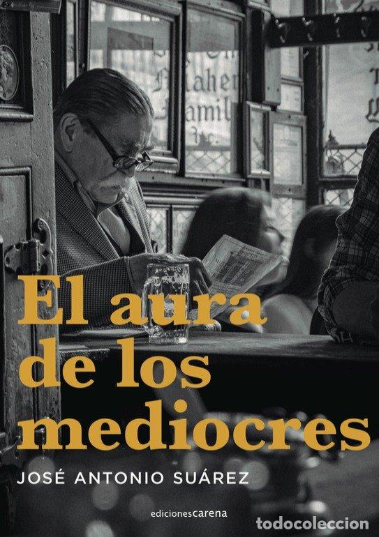 books: AURA DE LOS MEDIOCRES,EL - SUAREZ, JOSE ANTONIO