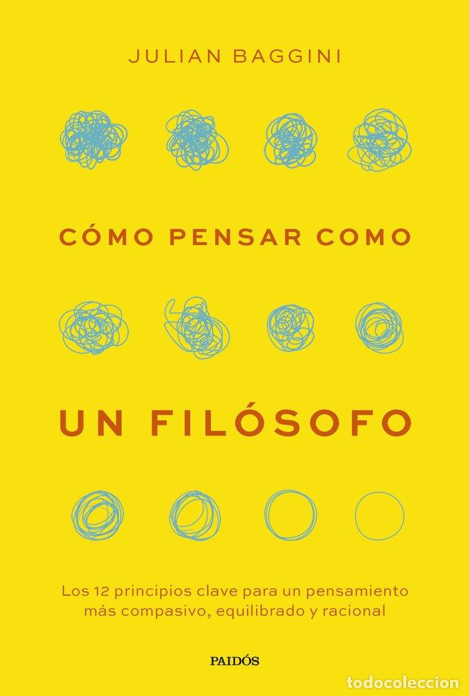 Libri: COMO PENSAR COMO UN FILOSOFO - JULIAN BAGGINI