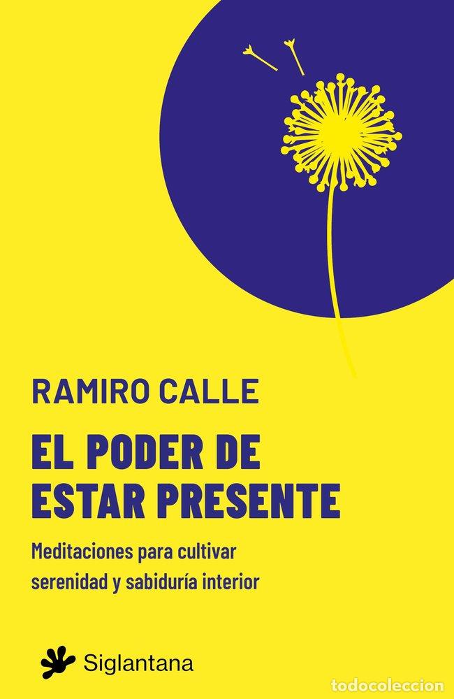 Libri: EL PODER DE ESTAR PRESENTE - CALLE, RAMIRO