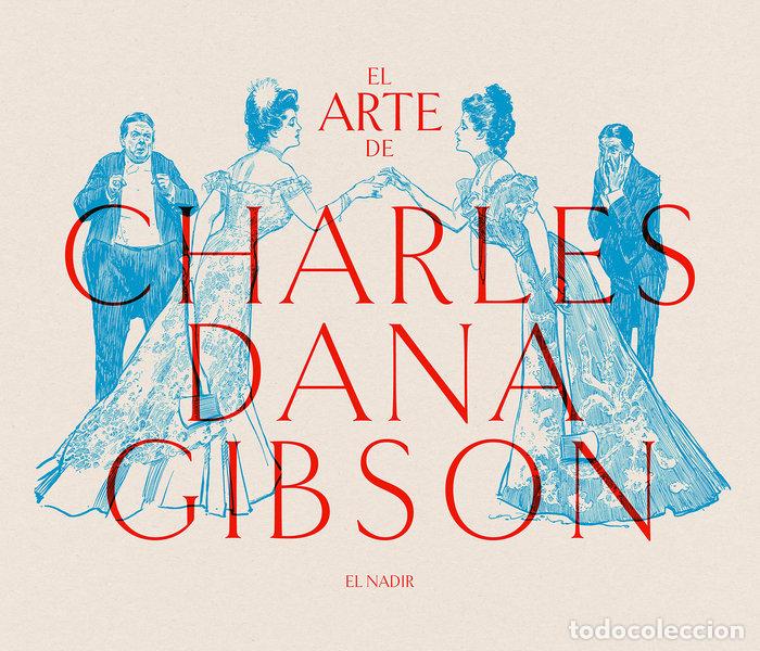 Libri: ARTE DE CHARLES DANA GIBSON,EL - GIBSON, CHARLES DANA