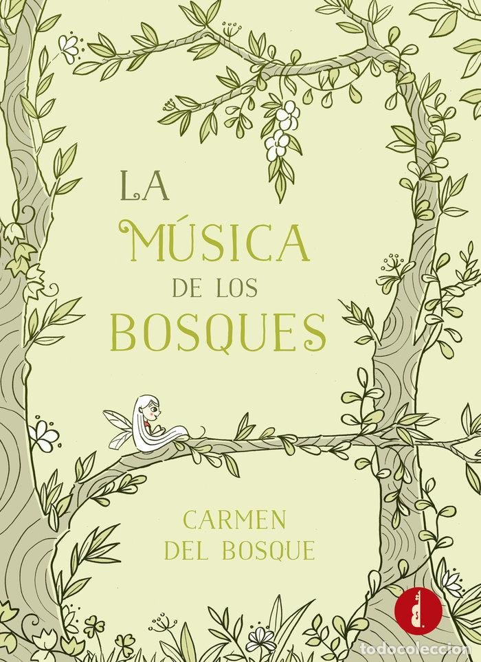 Libri: LA MUSICA DE LOS BOSQUES - DEL BOSQUE, CARMEN