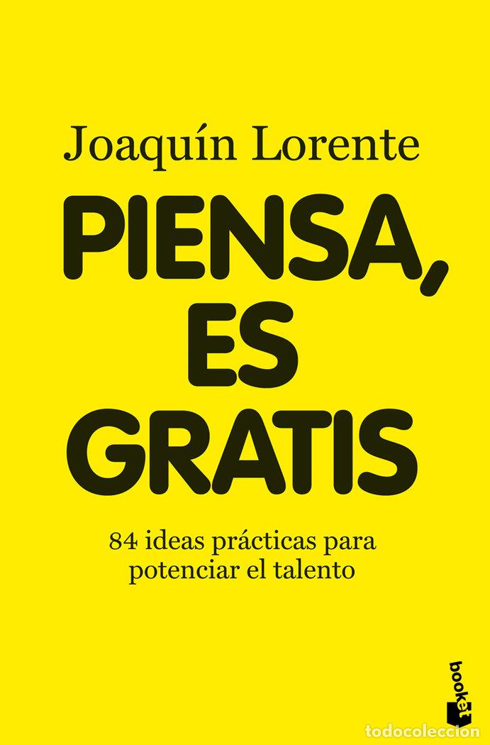 Libros: PIENSA ES GRATIS - LORENTE, JOAQUIN