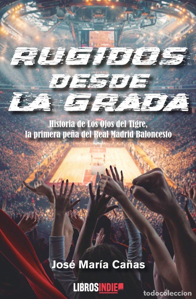 Livres: RUGIDOS DESDE LA GRADA - CA&Ntilde;AS, JOSE MARIA