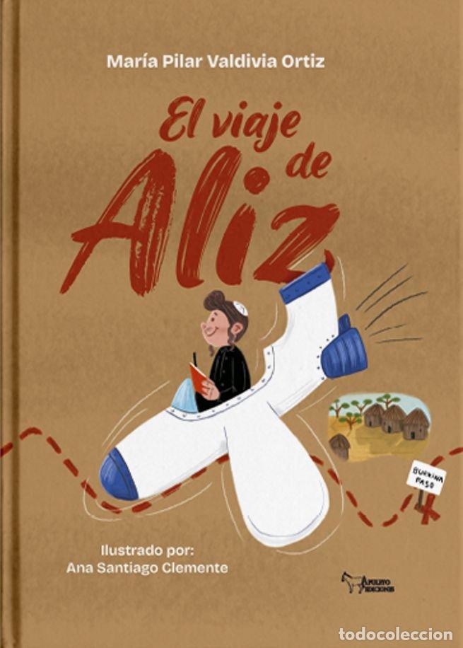 B&uuml;cher: EL VIAJE DE ALIZ - VALDIVIA ORTIZ, MARIA PILAR