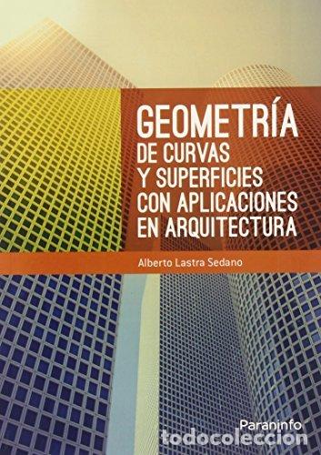books: GEOMETRIA DE CURVAS Y SUPERFICIES CON APLICACIONES EN ARQUI - LASTRA SEDANO, ALBERTO