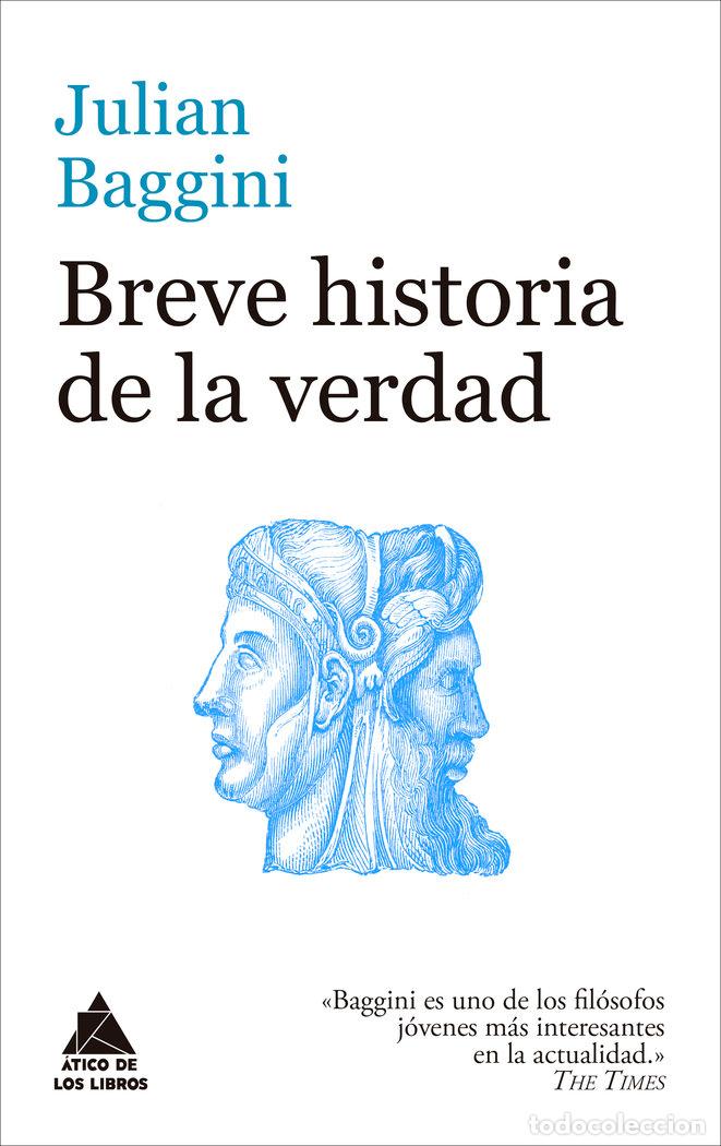 books: BREVE HISTORIA DE LA VERDAD - BAGGINI, JULIAN