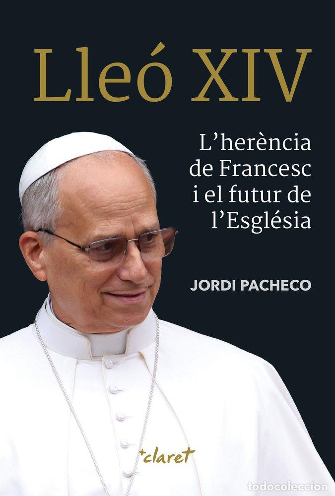 B&uuml;cher: LLEO XIV L'HERENCIA DE FRANCESC I EL FUTUR DE L'ESGLESIA - PACHECO GARCIA, JORDI