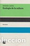 Libros: ECOLOGIA DE LA CULTURA - LASTRA, ANTONIO &Ccedil;