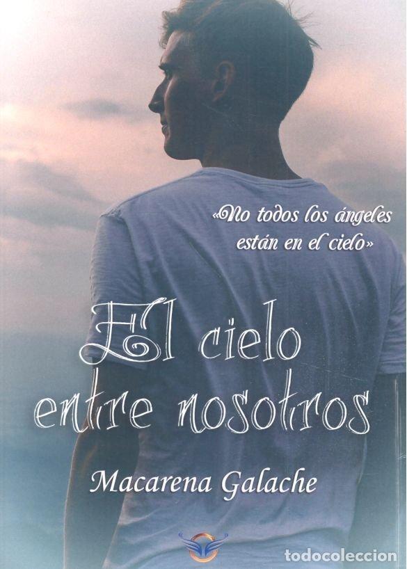 Livros: CIELO ENTRE NOSOTROS,EL - GALACHE, MACARENA