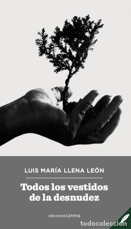 Livros: TODOS LOS VESTIDOS DE LA DESNUDEZ - LLENA LEON, LUIS MARIA