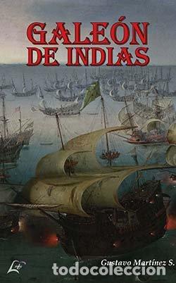 B&uuml;cher: GALEON DE INDIAS - MARTINEZ SANCHEZ, GUSTAVO
