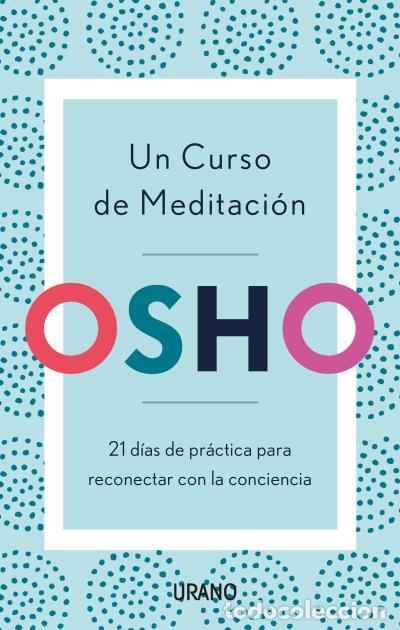 B&uuml;cher: UN CURSO DE MEDITACION - OSHO