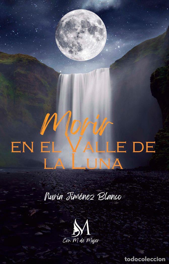 B&uuml;cher: MORIR EN EL VALLE DE LA LUNA - JIMENEZ BLANCO, NURIA