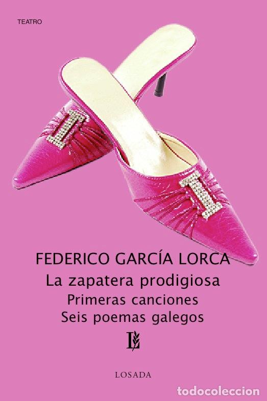 Livros: ZAPATERA PRODIGIOSA/PRIMERAS CANCIONES/SEIS POEMAS GALEGOS - GARCIA LORCA, FEDERICO